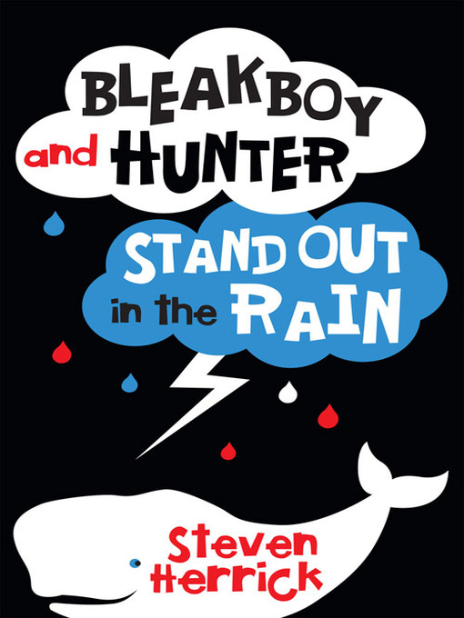 Title details for Bleakboy and Hunter Stand Out in the Rain by Steven Herrick - Available